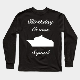 birthday cruise ship party squad Long Sleeve T-Shirt